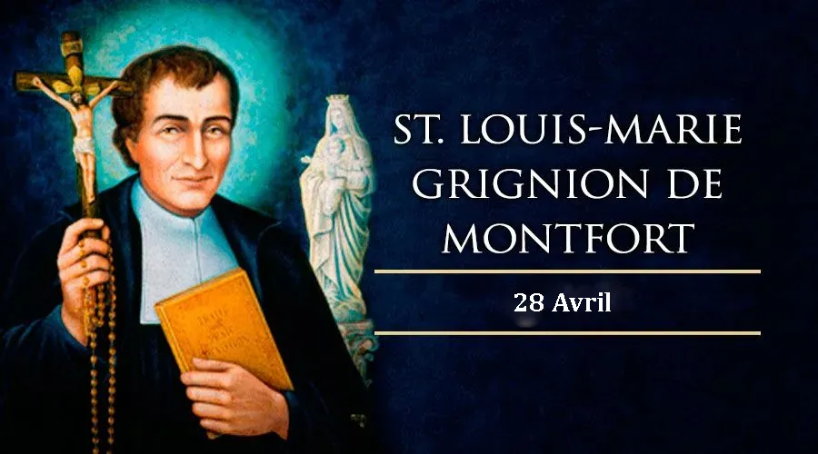 Aujourd'hui, 28 avril, nous célébrons Saint Louis-Marie Grignion de  Montfort.
