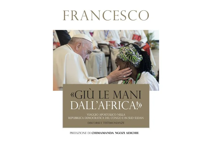 Page de couverture du nouveau livre du pape François intitulé "Hands off Africa". Crédit : Maison d'édition du Vatican / 